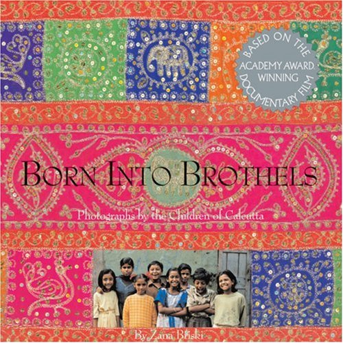 Born into Brothels: Photographs by the Children of Calcutta - by Zana Briski is available on Amazon