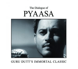 The Dialogue of Pyaasa: Guru Dutts Immortal Classic
