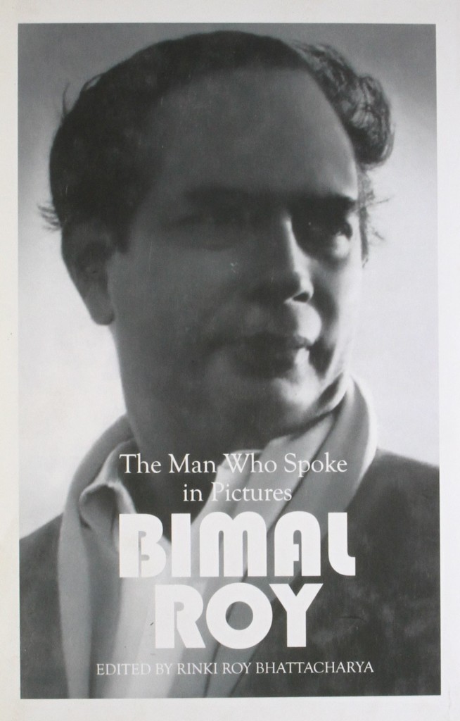 Bimal Roy: The Man Who Spoke in Pictures
