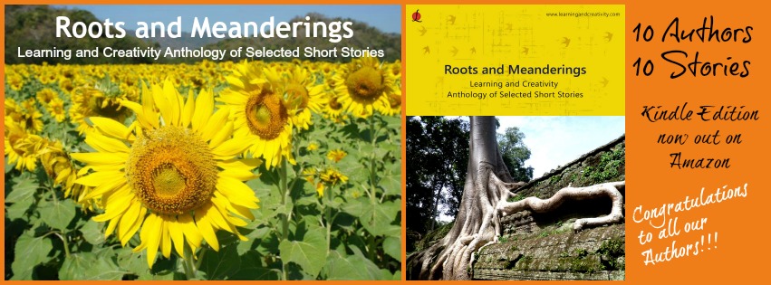 Roots and Meanderings Learning and Creativity Anthology of Selected Short Stories (FB)