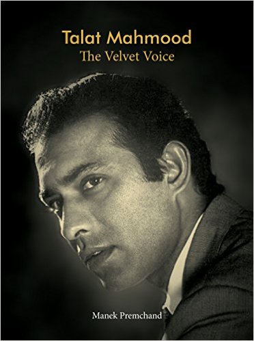 Talat Mahmood - The Velvet Voice - the biography by Manek Premchand