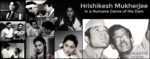Hrishikesh Mukherjee: In a Humane Genre of His Own