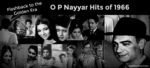 Flashback 50 Years (Part II): OP Nayyar Hits of 1966 - Bahaarein Phir Bhi Aayengi