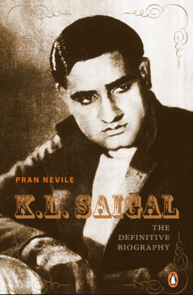 K.L. Saigal The Definitive Biography