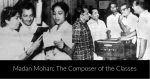 Madan Mohan: The Composer of the Classes