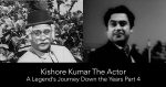 Kishore Kumar The Actor: A Legend’s Journey Down the Years Part 4