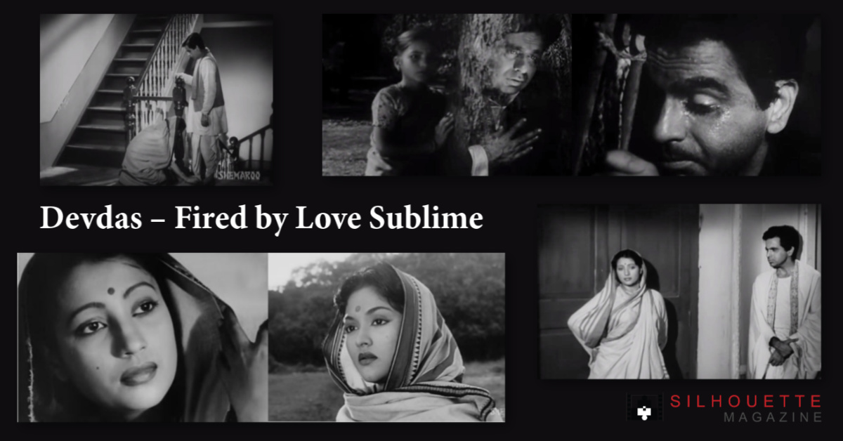 Devdas – Fired by Love Sublime study of Bimal Roy's Devdas