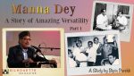 Manna Dey: A Story of Amazing Versatility – Part 1