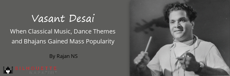 Vasant Desai When Classical Music, Dance Themes and Bhajans Gained Mass Popularity