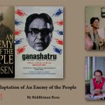 Ganashatru – An Adaptation of An Enemy of the People