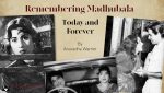 Remembering Madhubala – Today and Forever