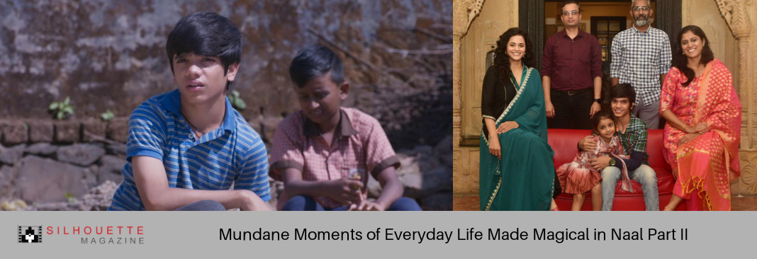 Mundane Moments of Everyday Life Made Magical in Naal Part II