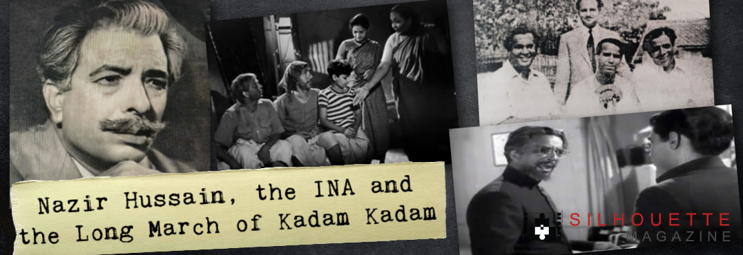 Nazir Hussain, Subhas Bose INA Bimal Roy and Kadam Kadam
