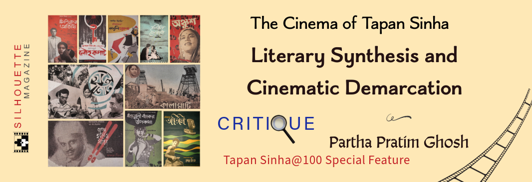 The Cinema of Tapan Sinha — Literary Synthesis and Cinematic Demarcation Feature