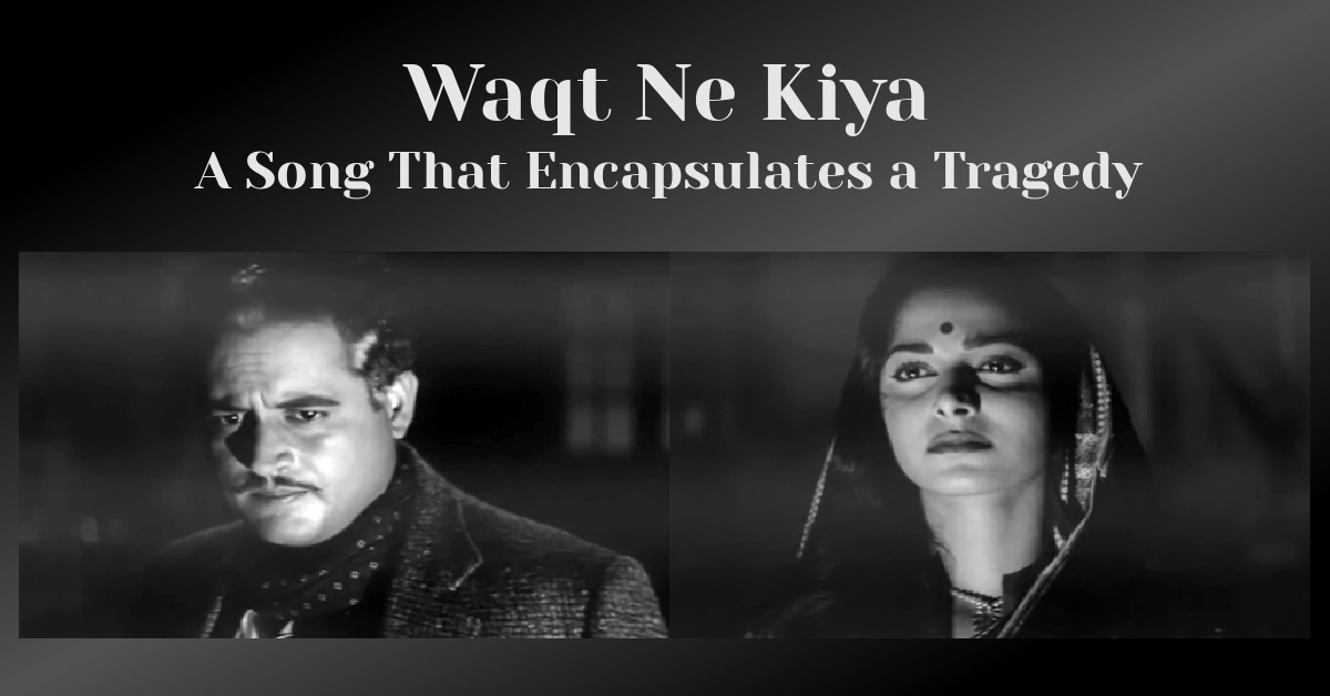 Waqt Ne Kiya an analysis