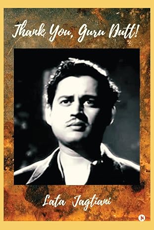 Thank You, Guru Dutt by Lata Jagtiani
