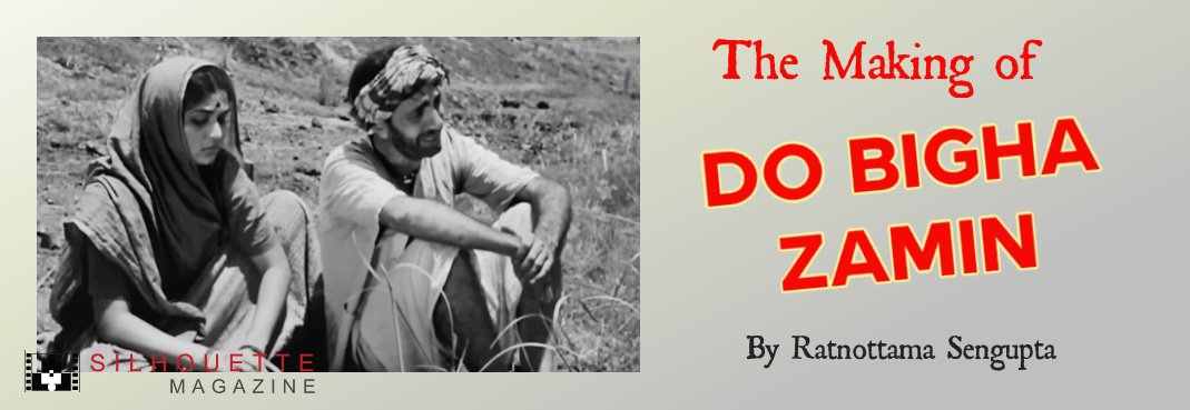 The Making of Bimal Roy's Do Bigha Zamin