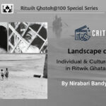 Landscape Of Exile - Individual and Cultural Alienation in Ritwik Ghatak's Films