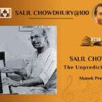 Salil Chowdhury the unpredictable genius