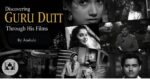 Discovering Guru Dutt Through His Films Critique by Anshula