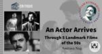 An Actor Arrives: Uttam Kumar Through 5 Landmark Films of the 50s
