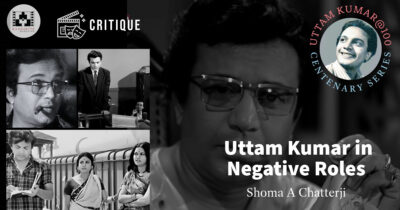 Uttam Kumar in Negative Roles (Shoma A Chatterji)