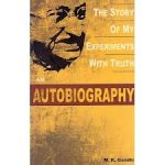 The Story of My Experiments With Truth by Mahatma Gandhi