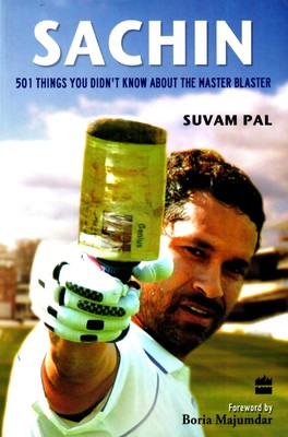 Sachin: 501 Things You Don't Know about the Master Blaster