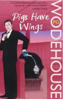 Pigs Have Wings Wodehouse (Blandings Castle) is available on Amazon