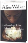 In Search of Our Mothers' Gardens by Alice Walker is available on Amazon, Amazon India and Flipkart