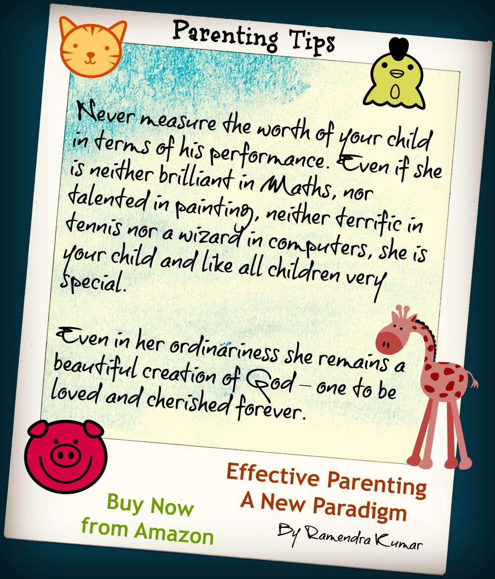 Effective Parenting Tips Never Measure The Worth Of Your