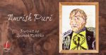 Portraits: Amrish Puri – ‘Mogambo Khush Hua’