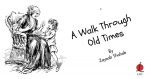 A Walk Through Old Times…