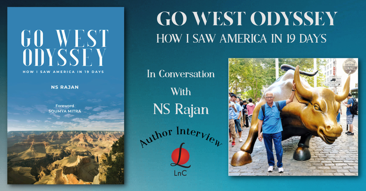 Go West Odyssey - How I Saw America in 19 Days | In Conversation with NS Rajan | LnC