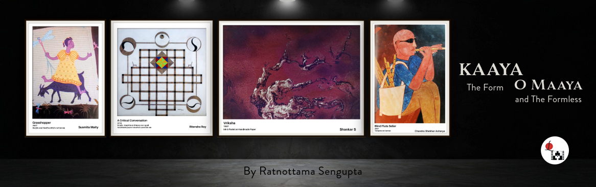 Kaaya O Maaya: Form and the Formless