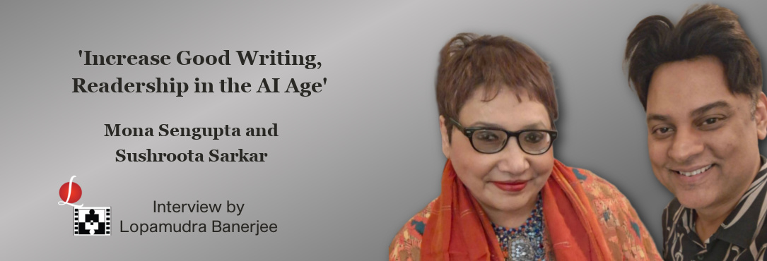 ‘Increase Good Writing, Readership in the AI Age’: Mona Sengupta and Sushroota Sarkar