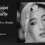 Chal Ri Sajani Ab Kya Soche - Torn Between Two Worlds
