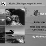 Titas and Ritwik Ghatak’s Cinematic Departure