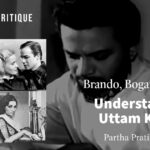 Brando Bogart Paul Muni and Uttam Kumar