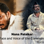 Nana Patekar - Face and Voice of the Common Man